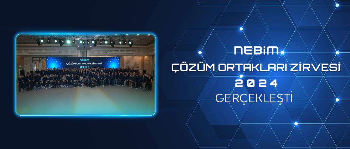 Nebim Çözüm Ortakları Zirvesi 2024 Gerçekleşti